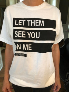 Let Them See You Shirt